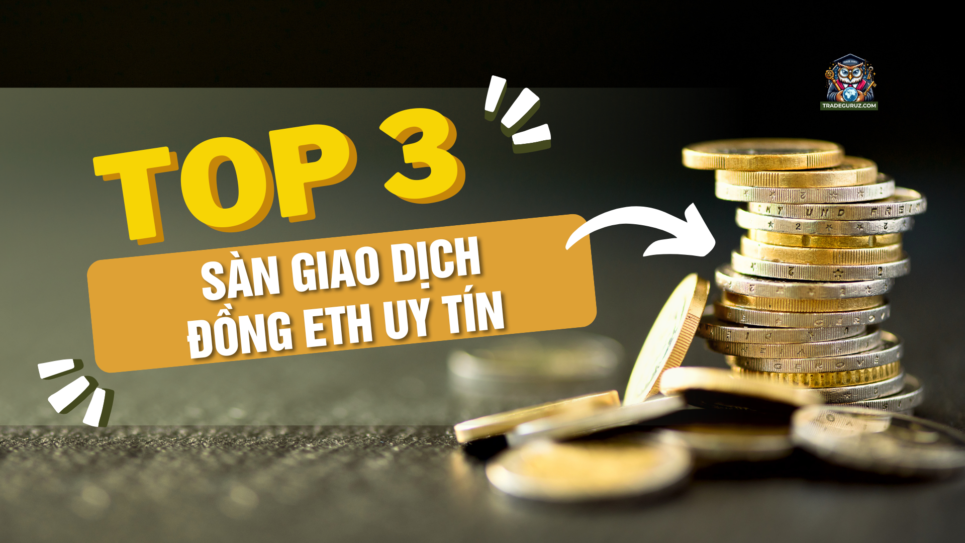Top 3 sàn giao dịch ETH uy tín hiện nay